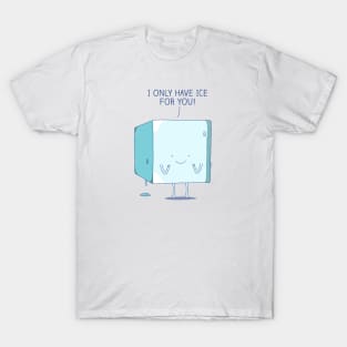 Ice for you T-Shirt